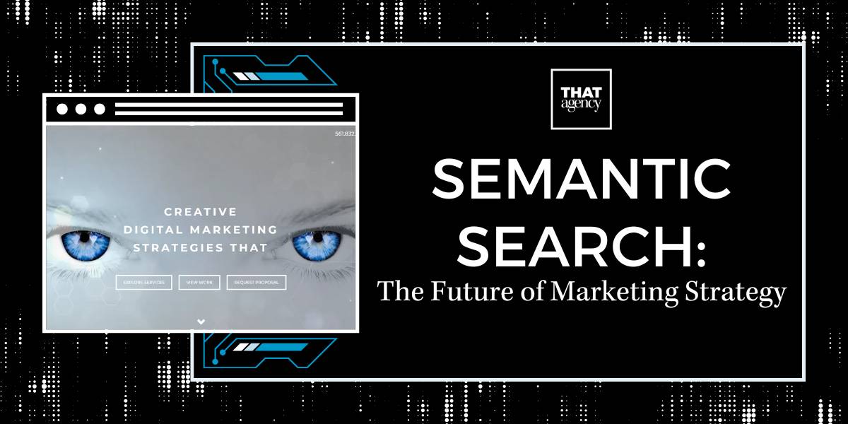 Semantic Search: The Future of Marketing Strategy