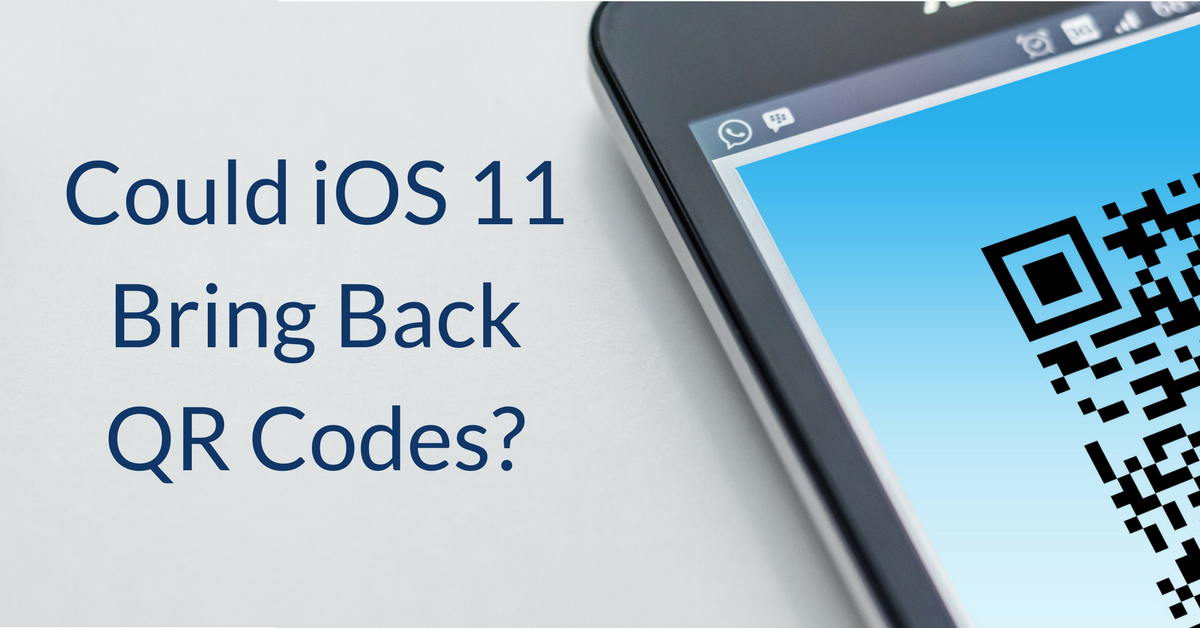 Could iOS 11 Bring Back QR Codes? | THAT Agency Could iOS 11 Bring Back QR Codes