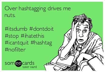 Over hashtagging e-card hashtag ecard